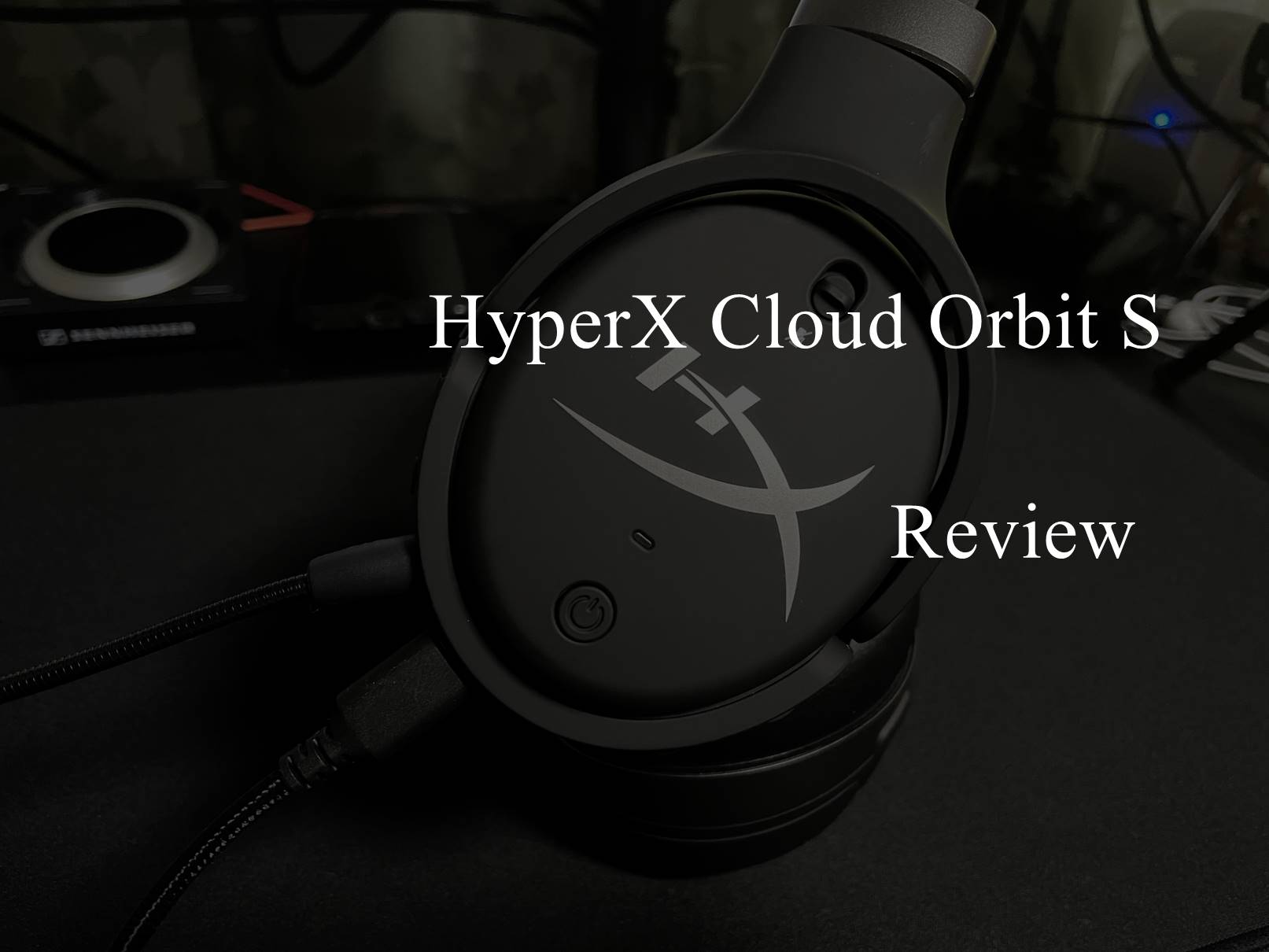 HyperX Cloud Orbit Sレビュー:高額ゲーミングヘッドセットの実力を 